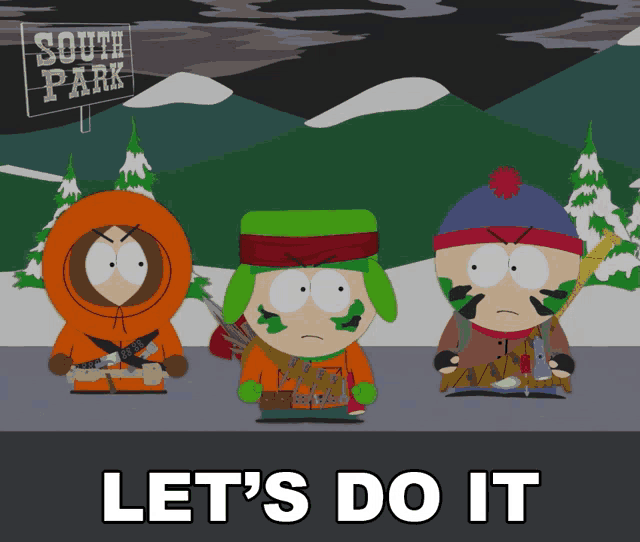 three south park characters standing next to each other with the words let 's do it below them