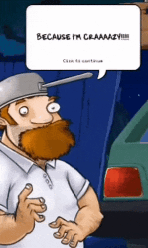 a cartoon man with a beard says because i 'm craaaazy