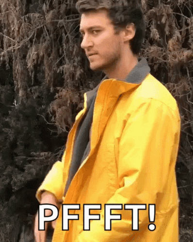 Man in a yellow jacket reacts with “PFFFT!”