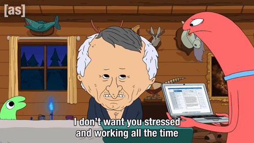 a cartoon shows a man holding a laptop and saying " i don 't want you stressed and working all the time "