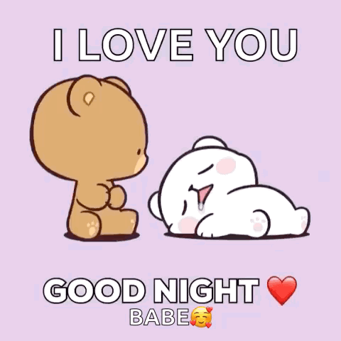 Two cartoon bears cuddle under “I LOVE YOU” and “GOOD NIGHT BABE.”