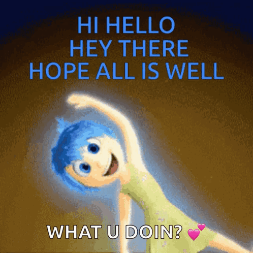 Joy from Inside Out waves with “HI HELLO HEY THERE HOPE ALL IS WELL” text.