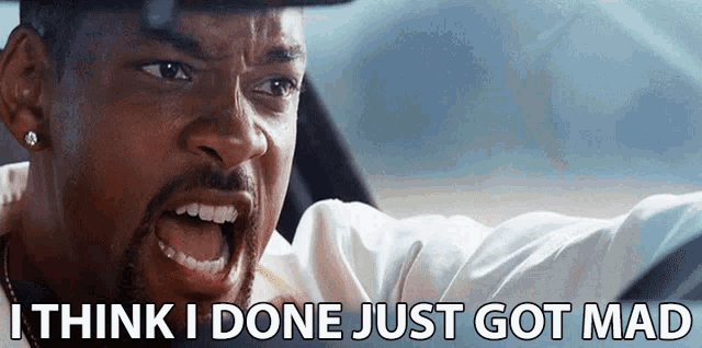 a man in a car with the words i think i done just got mad