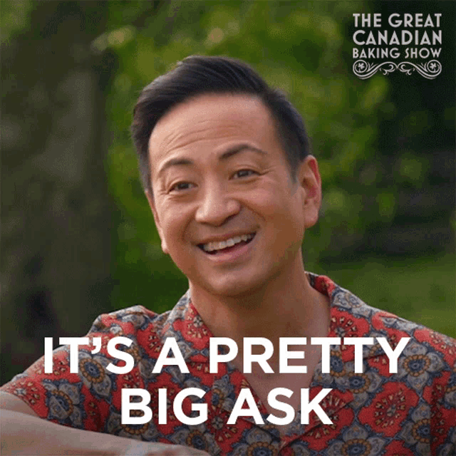 a man is smiling with the words " it 's a pretty big ask " above him