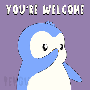 A blue cartoon penguin bows politely under “YOU’RE WELCOME.”