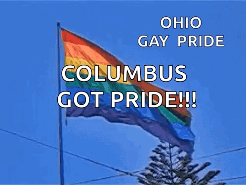 a rainbow flag with the words columbus got pride on it