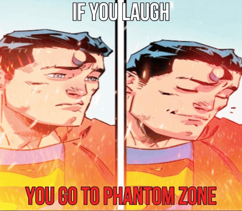 a comic book character with the words if you laugh you go to phantom zone