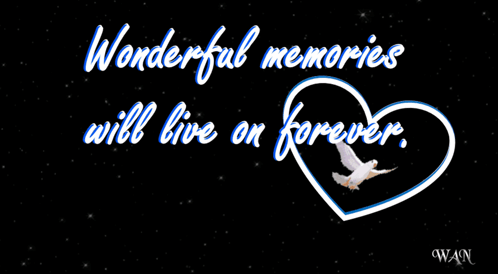 wonderful memories will live on forever with a heart and a bird