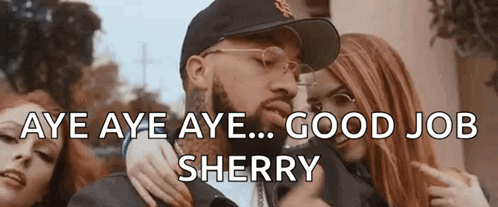 a man with a beard and glasses says aye aye aye good job sherry .