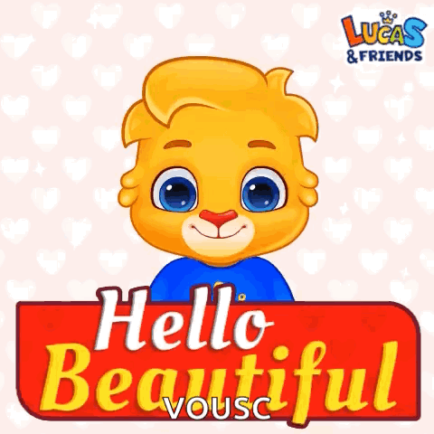 a lucas and friends sticker with a bear and the words hello beautiful vousc