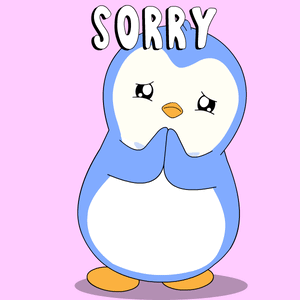 A penguin holds its flippers to its cheeks beneath “SORRY.”
