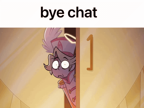 a cartoon character is peeking out of a door with the words bye chat above him