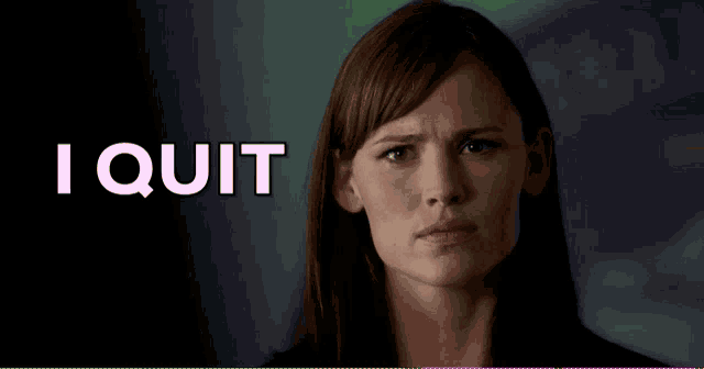 a woman with a sad look on her face is standing in front of a sign that says i quit