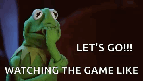 kermit the frog is holding his hand to his mouth and says `` let 's go !! watching the game like '' .