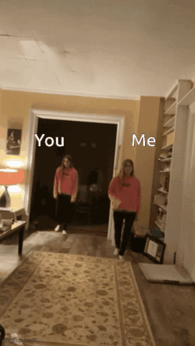 two girls are standing in a living room with the words you and me written above them