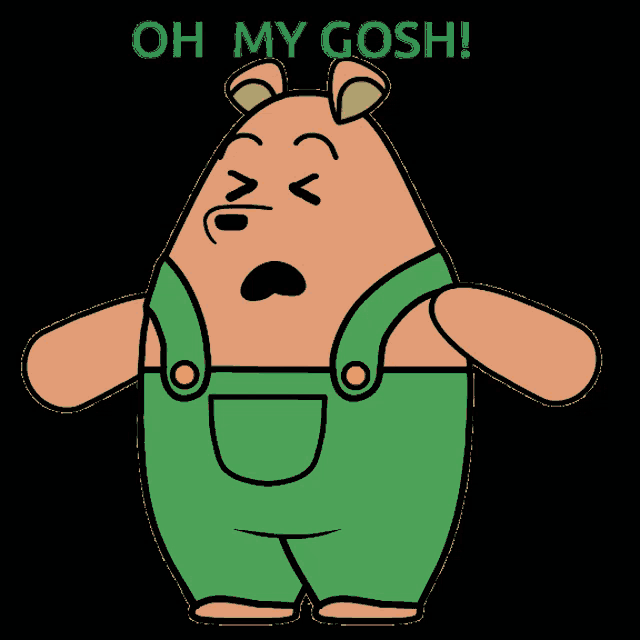 a cartoon bear in green overalls with the words oh my gosh below it
