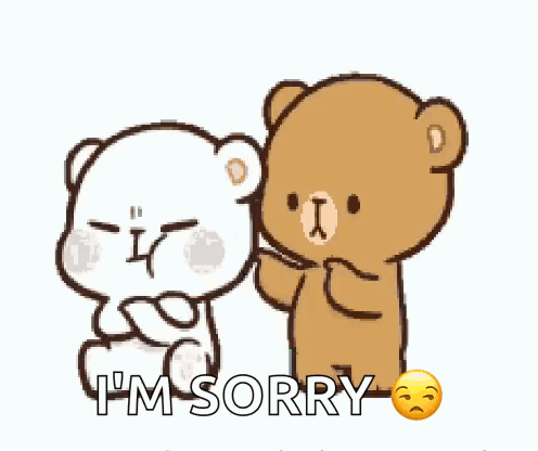 Milk and Mocha bears stand together with “I’M SORRY” and a sad face.