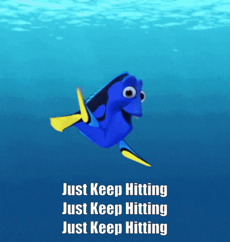 a blue fish is swimming in the ocean with the words just keep hitting just keep hitting just keep hitting on the bottom