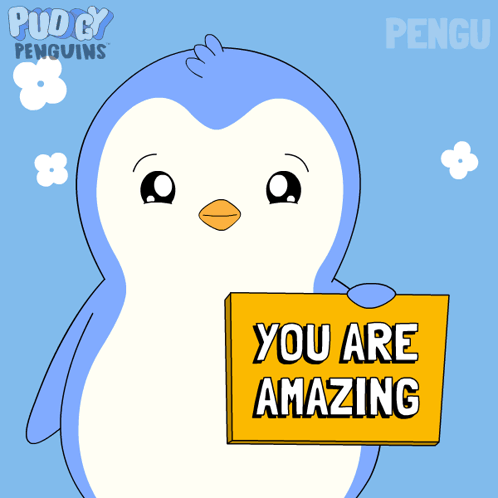 A smiling blue-and-white cartoon penguin holds a yellow “You are amazing” sign.