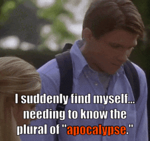 a man with a backpack says i suddenly find myself needing to know the plural of apocalypse