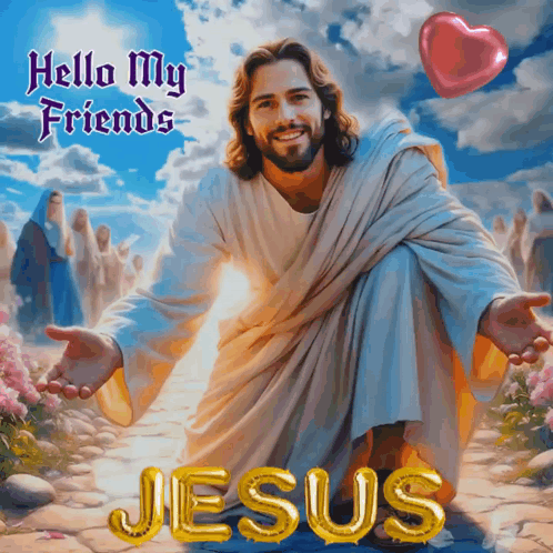 a painting of jesus with the words hello my friends jesus on the bottom