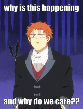 An anime character asks, “why is this happening and why do we care??”