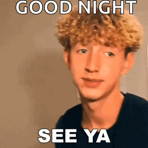 a young man with curly hair says good night