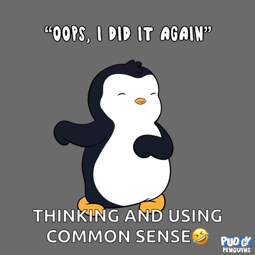 A penguin graphic says “OOPS, I DID IT AGAIN” and “THINKING AND USING COMMON SENSE.”