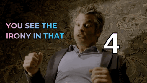a man in a suit says you see the irony in that 4