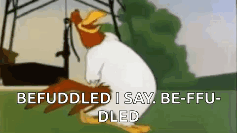a cartoon chicken is sitting on the ground and saying befuddled i say be-ffu-dled