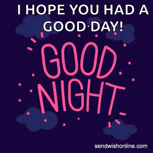 Bright pink lettering says “GOOD NIGHT” above “I hope you had a good day!”