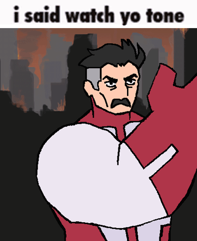a cartoon of a man with a mustache and the words i said watch yo tone below him