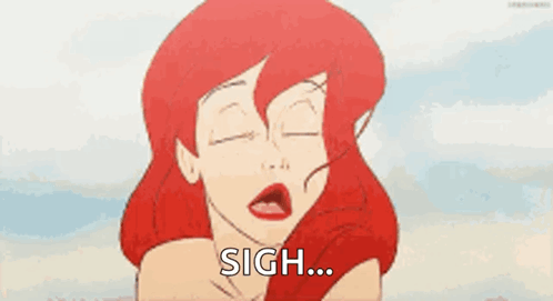 A red-haired animated mermaid closes her eyes with the caption “SIGH...”.