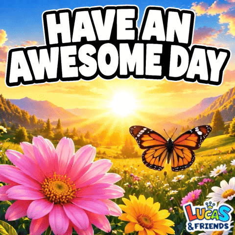 Butterflies and flowers frame a sunrise message: “Have an awesome day.”