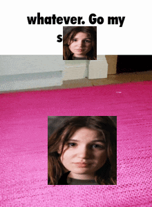 a picture of a girl with the words whatever go my s on the top