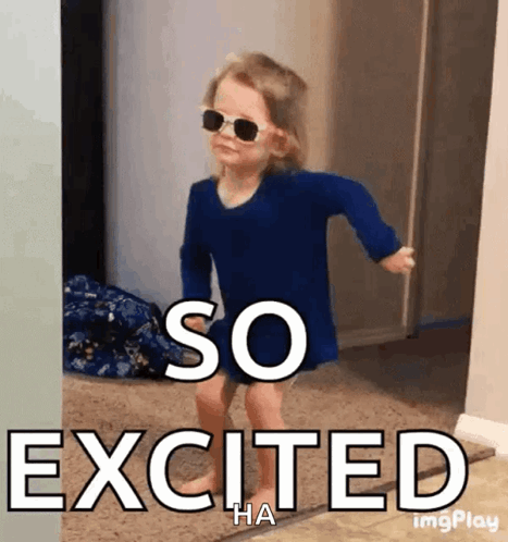 The sunglasses-wearing child dances again with large text “SO EXCITED.”