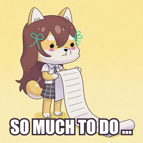 a cartoon of a girl holding a long piece of paper with the words so much to do below her
