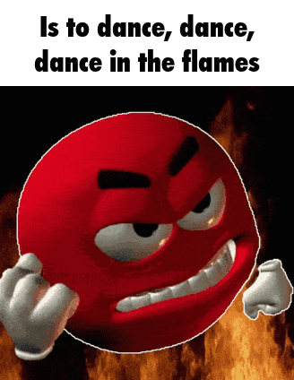 a red ball with an angry face and the words is to dance dance dance in the flames below it