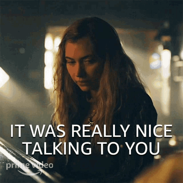 a woman says it was really nice talking to you in a dark room