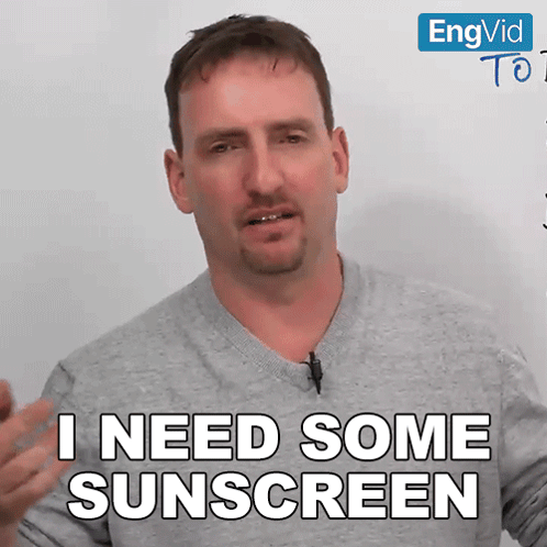 a man says " i need some sunscreen " in front of a sign that says engvid