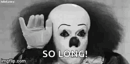 Pennywise waves from a dark scene with the caption “SO LONG.”