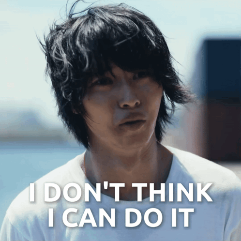 a man with a white shirt says i don t think i can do it