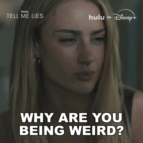a woman says why are you being weird on a hulu ad