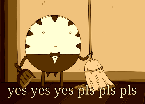 a cartoon character holding a broom and a shovel with the words yes yes yes pls pls pls on the bottom