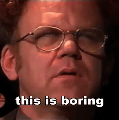 Dr. Steve Brule looks drowsy, captioned “this is boring.”