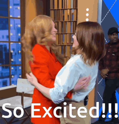 two women hugging with the words so excited on the bottom right