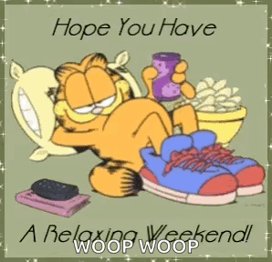Garfield naps amid pillows and snacks under “Hope You Have A Relaxing Weekend!”