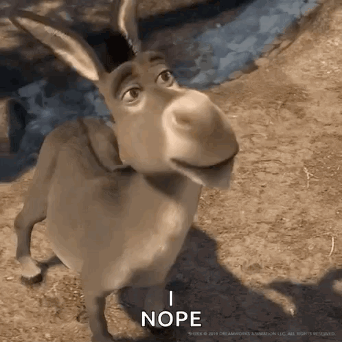 Donkey from Shrek looks toward the camera with the caption “NOPE.”