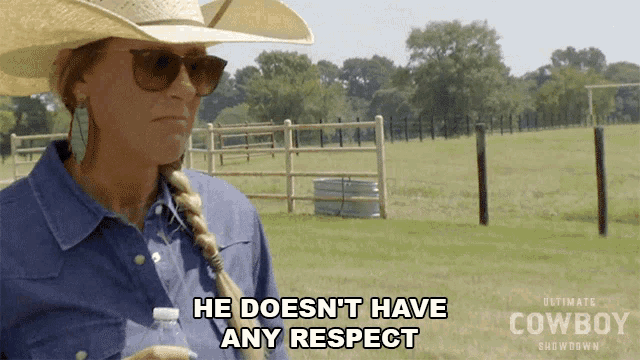 a woman in a cowboy hat says he doesn 't have any respect