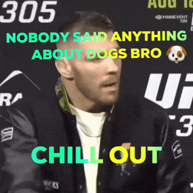 a man says nobody said anything about dogs bro
